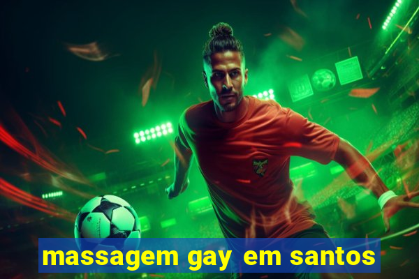 massagem gay em santos